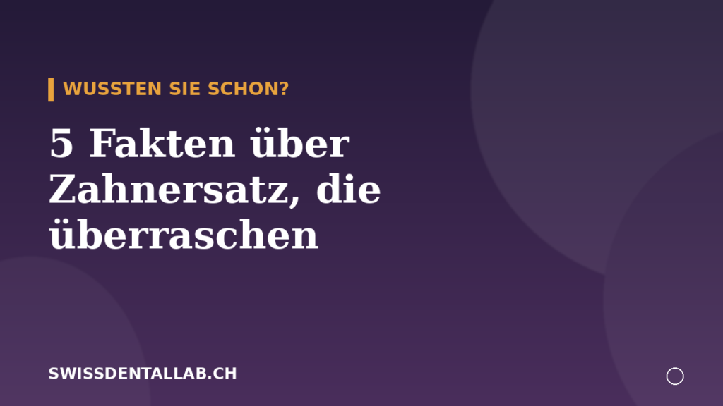 5 überraschende Fakten über die Herstellung von Zahnersatz im Dentallabor